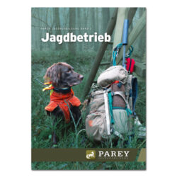 Parey Jagdausbildung Band 3: Jagdbetrieb